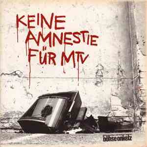Böhse Onkelz - Keine Amnestie Für MTV