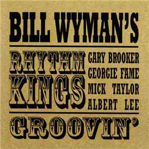 Bill Wyman's Rhythm Kings - Groovin'