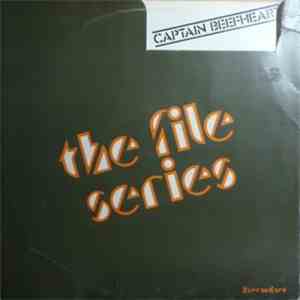 Captain Beefheart - The File Series