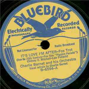 Charlie Barnet And His Orchestra - It's Love I'm After / You Do The Darndes ...