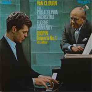 Chopin / Van Cliburn with The Philadelphia Orchestra conducted by Eugene Or ...