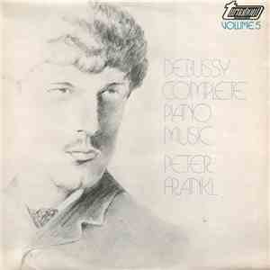 Debussy, Peter Frankl - Complete Piano Music Volume 5