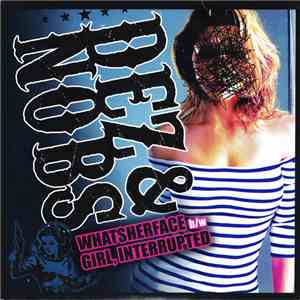 Dez & Nobs - Whatsherface / Girl, Interrupted