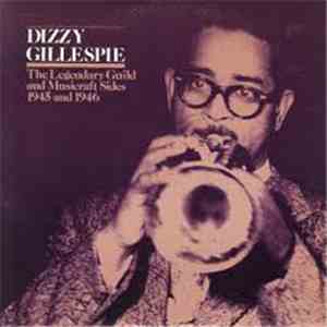 Dizzy Gillespie - The Legendary Guild And Musicraft Sides