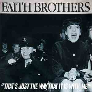 Faith Brothers - That's Just The Way That It Is With Me