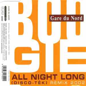 Gare Du Nord - Boogie All Night Long (Disco-Tèk) (Remix 2002)