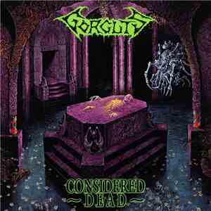 Gorguts - Considered Dead