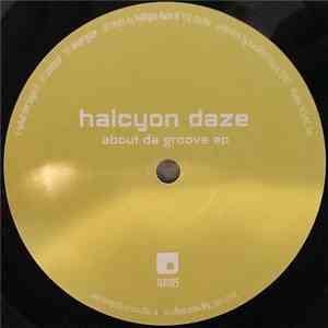 Halcyon Daze - About Da Groove EP