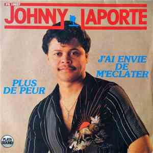Johnny Laporte  - Plus De Peur / J'ai Envie De M'eclater