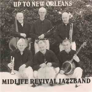 Midlife Revival Jazzband - Up To New Orleans
