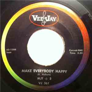 MJT+3 - Make Everybody Happy / The Trolley Song