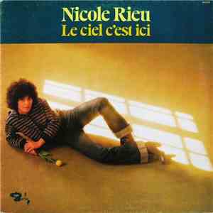 Nicole Rieu - Le Ciel C'Est Ici
