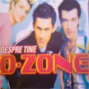 O-Zone  - Despre Tine