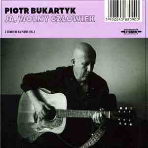 Piotr Bukartyk - Ja, Wolny Człowiek