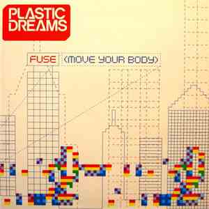 Plastic Dreams - Fuse (Move Your Body)