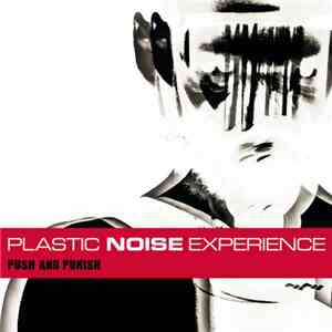 Plastic Noise Experience - Push And Punish