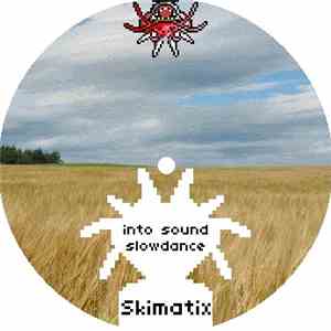 Skimatix - Into Sound / Slowdance