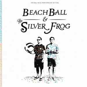 Skytone - Beach Ball & The Silver Frog