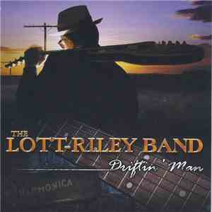 The Lott-Riley Band - Driftin' Man