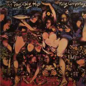 The Tragically Hip - Fully Completely