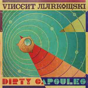 Vincent Markowski - Dirty Capsules