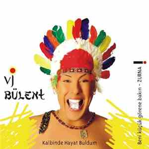 Vj Bülent - Kalbinde Hayat Buldum