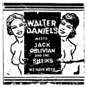 Walter Daniels Meets Jack Oblivian And The Sheiks  - We Have Both
