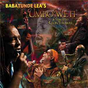 Babatunde Lea - Umbo Weti: A Tribute To Leon Thomas
