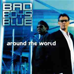 Bad Boys Blue - Around The World