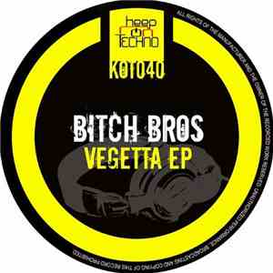 Bitch Bros - Vegetta Ep