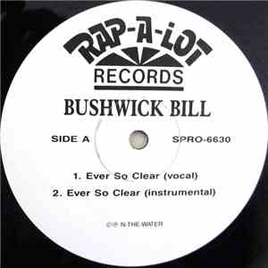 Bushwick Bill - Ever So Clear / Call Me Crazy