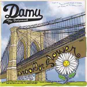 Damu The Fudgemunk - Brooklyn Flower