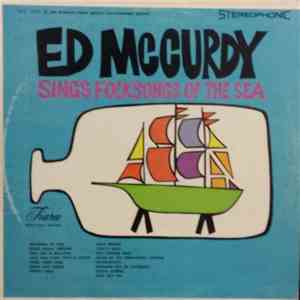 Ed McCurdy - Ed McCurdy Sings Folksongs Of The Sea