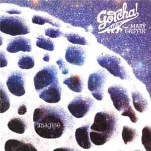 Gotcha! Allstars Featuring Mary Griffin - Imagine