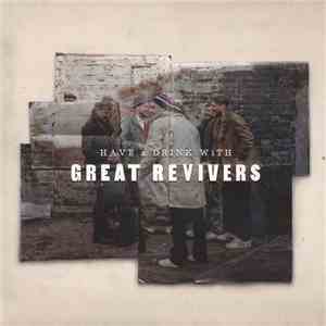 Great Revivers - Have A Drink With Great Revivers