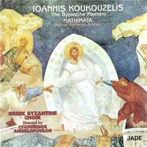 Ioannis Koukouzelis / The Greek Byzantine Choir Directed By Lycourgos Angel ...