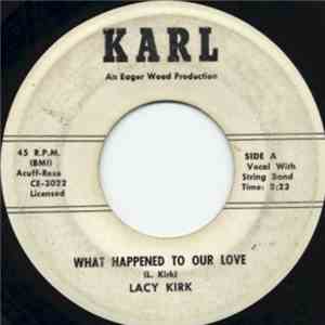 Lacy Kirk - What Happened To Our Love / This Is Saturday Night