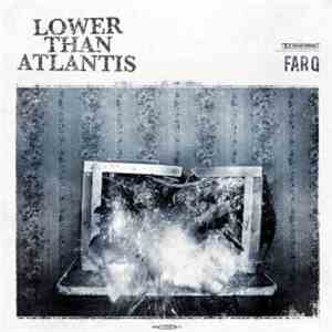 Lower Than Atlantis - Far Q