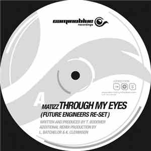 Matizz / Electrosoul System - Through My Eyes (Future Engineers Re-Set) / A ...