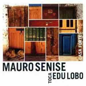 Mauro Senise Toca Edu Lobo - Casa Forte