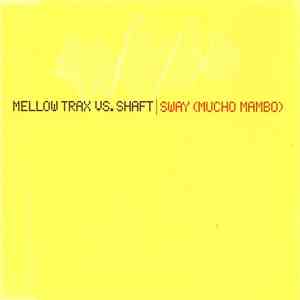 Mellow Trax vs. Shaft - Sway (Mucho Mambo)