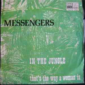 Messengers - In The Jungle / That's The Way A Woman Is