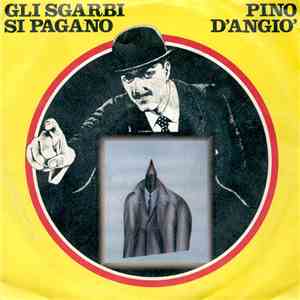 Pino D'Angio' - Gli Sgarbi Si Pagano