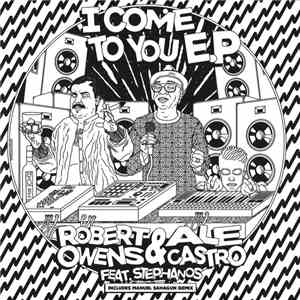 Robert Owens, Ale Castro - I Come To You Ep