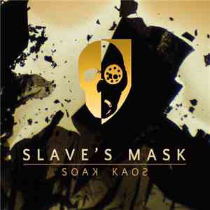 Slave's Mask - Soak Kaos