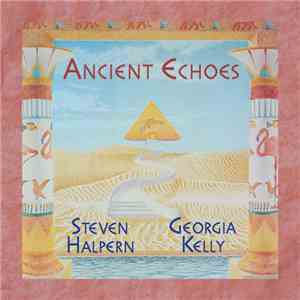 Steven Halpern & Georgia Kelly - Ancient Echoes