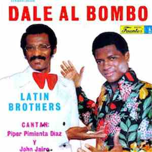 The Latin Brothers - Dale Al Bombo