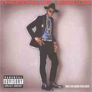 Theophilus London - Timez Are Weird These Days