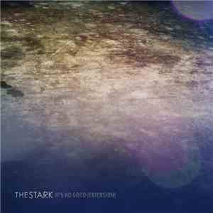 TheStark - It's No Good (Extension)