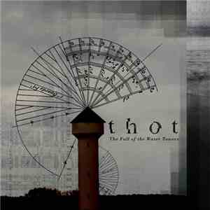 Thot - The Fall Of The Water Towers